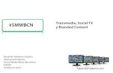 #Transmedia, #SocialTV y #BrandedContent en la #SMWBCN