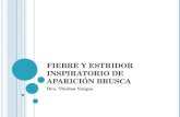 2 FIEBRE Y ESTRIDOR INSPIRATORIO DE APARICIÓN BRUSCA.ppt2003