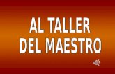 Al Taller Del Maestro