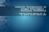 Infección postoperatoria en cirugía ginecológica – profilaxis antibiótica