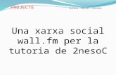 Una xarxa social wall.fm per la tutoria de 2nesoc