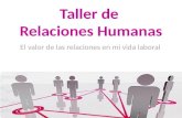 Relaciones Humanas: El valor de mis relaciones en el ámbito laboral