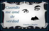 Cuando me amé de verdad  de Charles Chaplin