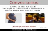 Dichos de Ena Von Baer“Una mujer no tiene derecho a interrumpir el embarazo porque sólo presta el cuerpo” : ¿Es la mujer un simple envase?