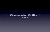Computación Gráfica 1 - clase 3