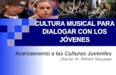 Cultura musical para dialogar con los jóvenes - Oscar Pérez