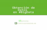 Obtención de Datos en #BigData