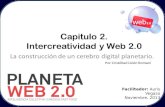 Cap. 2 intercreatividad y web 2.0. La construcción de un cerebro digital planetario.