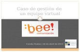 Bee! comunicación caso de gestión de un equipo virtual