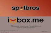 F. Calvo. IMbox y Spotbros: dos casos reales "Made In Spain". Semanainformatica.com 2014