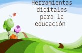 Herramientas digitales para la educación cecilia garza