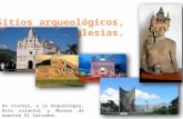 Sitios arqueológicos, museos e iglesias. jdh