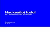 "Hackea(lo) todo! Haz de la disrrupción un negocio" by Jorge Barahona