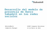 Desarrollo del modelo de presencia de Banco Sabadell en las redes sociales (marzo de 2011)