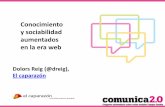 Conocimiento y sociabilidad aumentados en la era web - Dolors Reig en Comunica2.0