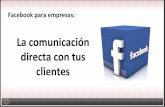 Facebook para empresas: la comunicación directa con tus clientes