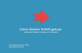 ¿Cómo diseñar SUNAT.gob.pe?  Aplicando Diseño Centrado en el Usuario
