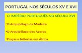 Império português no século xvi madeira-açores-áfrica