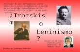 ¿Trotskismo o Leninismo? Basado en el libro Trotskism or leninism? de Harpal Brar Análisis de las diferencias entre ambas corrientes ideológicas a partir.