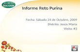 Informe Reto Purina Fecha: Sábado 24 de Octubre, 2009 Distrito: Jesús María Visita: #3.