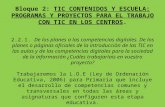 Bloque 2: TIC CONTENIDOS Y ESCUELA: PROGRAMAS Y PROYECTOS PARA EL TRABAJO CON TIC EN LOS CENTROS. 2.2.1. De los planes a las competencias digitales. De.
