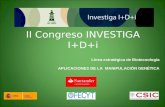 II Congreso INVESTIGA I+D+i Línea estratégica de Biotecnología APLICACIONES DE LA MANIPULACIÓN GENÉTICA.