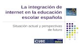 La integración de internet en la educación escolar española Situación actual y perspectivas de futuro.