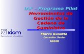 Operaciones y Logística IAF – Programa Pilot Herramientas de Gestión de la Cadena de Suministro Marco Busatto Consultor Senior Idom.
