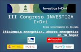 III Congreso INVESTIGA I+D+i Grupo investigador de Energ­a Eficiencia energ©tica, ahorro energ©tico en tu hogar