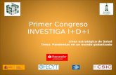 Primer Congreso INVESTIGA I+D+i Línea estratégica de Salud Tema: Pandemias en un mundo globalizado.