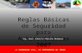 Reglas Básicas de Seguridad para Automovilistas 2007 LA SEGURIDAD VIAL, ES COMPROMISO DE TODOS Ing. Raúl Alberto Peniche Mendoza.