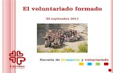 Escuela de formación y voluntariado El voluntariado formado 30 septiembre 2011.