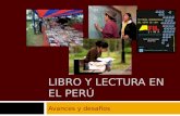 LIBRO Y LECTURA EN EL PERÚ Avances y desafíos. Libro y lectura en el Perú Problemática: Analfabetismo Analfabetismo funcional – Baja calidad educativa.