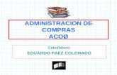 ADMINISTRACION DE COMPRAS ACOØ Catedrático: EDUARDO PAEZ COLORADO 1.