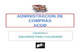 ADMINISTRACION DE COMPRAS ACOØ Catedrático: EDUARDO PAEZ COLORADO 73.
