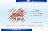 FONDO DE INVERSION EN TELECOMUNICACIONES UNI, Mayo del 2,000 FITELy la promoción de acceso a Internet en áreas rurales.