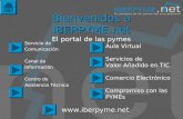 Bienvenidos a IBERPYME.net Bienvenidos a IBERPYME.net El portal de las pymes Servicio de Comunicación Canal de Información Centro de Asistencia Técnica.