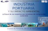 Compromiso de desarrollo sostenible de la industria portuaria I CONFERENCIA HEMISFERICA SOBRE PROTECCION AMBIENTAL PORTUARIA INDUSTRIA PORTUARIA Y SU IMPACTO.