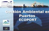 Gestión Ambiental en Puertos ECOPORT. Contribución de los Puertos a la Sostenibilidad.