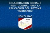 COLABORACION SOCIAL E INSTITUCIONAL PARA LA APLICACION DEL SISTEMA TRIBUTARIO HONDURAS.