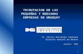 1 TRIBUTACION DE LAS PEQUEÑAS Y MEDIANAS EMPRESAS EN URUGUAY Cr. Nelson Hernández Lamarque Director General de Rentas Octubre 2008.
