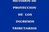 METODOS DE PROYECCION DE LOS INGRESOS TRIBUTARIOS.
