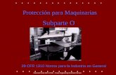 Protección para Maquinarias 29 CFR 1910 Norma para la Industria en General Subparte O.