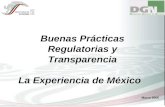 Buenas Prácticas Regulatorias y Transparencia La Experiencia de México Marzo 2006.