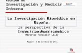 Reunión de Investigación y Medicina Interna La Investigación Biomédica en España: la perspectiva de la Industria Farmacéutica José A. Gutiérrez Fuentes.