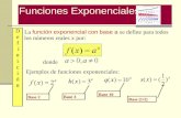 Funciones Exponenciales La función exponencial con base a se define para todos los números reales x por: donde Ejemplos de funciones exponenciales: Base.