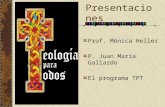 Presentaciones Prof. Mónica Heller P. Juan María Gallardo El programa TPT.