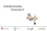 CONCURSO REGIONAL TECNOLOGÍA SÍ. ¿Qué es el Concurso Regional Tecnología Sí? Es una iniciativa que surge con el objetivo de conocer el punto de vista.
