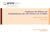 From choice, a world of possibilities Captura de Datos de Estadísticas de Servicios en el SGIe Noviembre 2006 Panamá