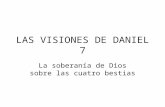 LAS VISIONES DE DANIEL 7 La soberanía de Dios sobre las cuatro bestias.